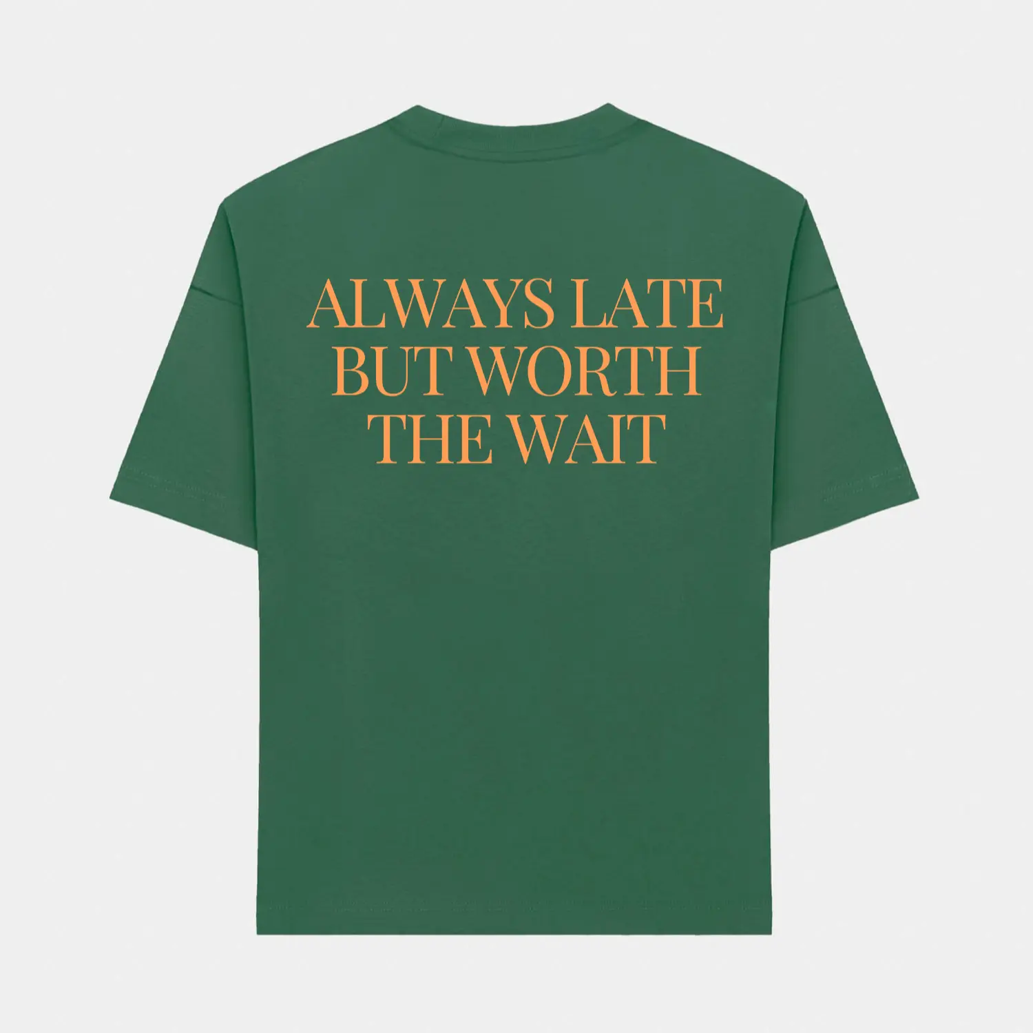 ALWAYS LATE BUT WORTH THE WAIT oversized T-shirt - Maison Henry & Co.