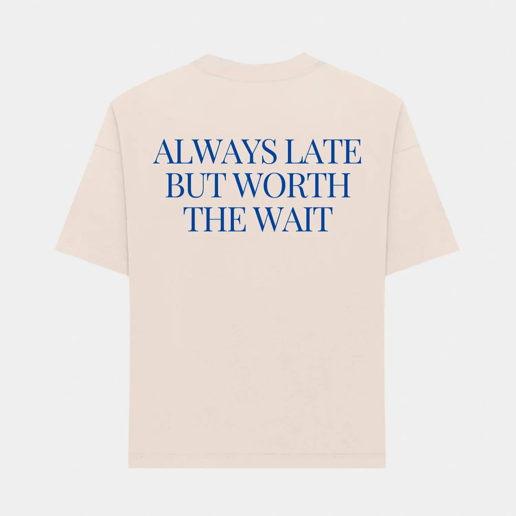 ALWAYS LATE BUT WORTH THE WAIT oversized T-shirt - Maison Henry & Co.