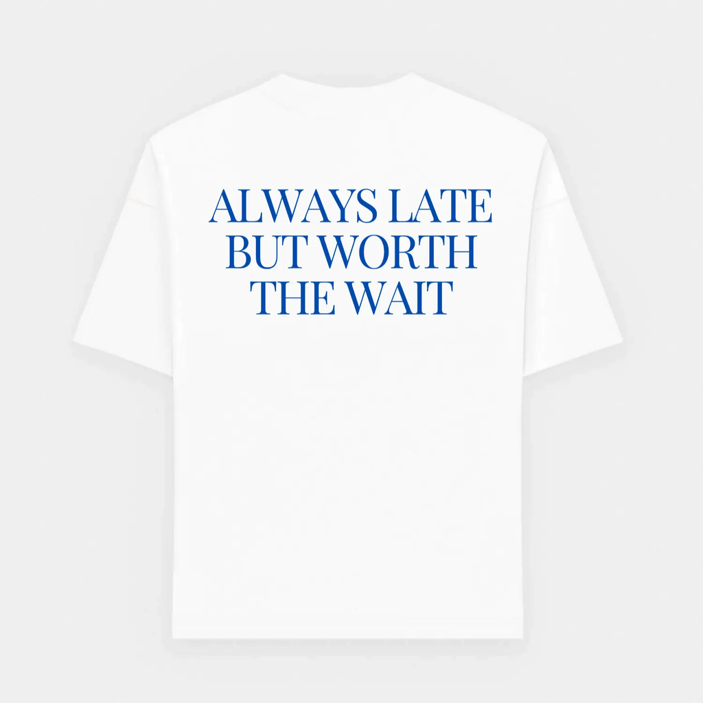 ALWAYS LATE BUT WORTH THE WAIT oversized T-shirt - Maison Henry & Co.
